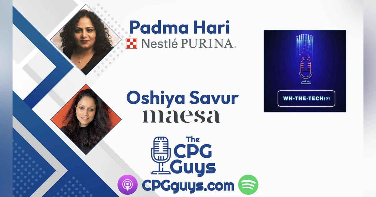 Wh-The-Tech with Nestlé Purina's Padma Hari & Maesa's Oshiya Savur