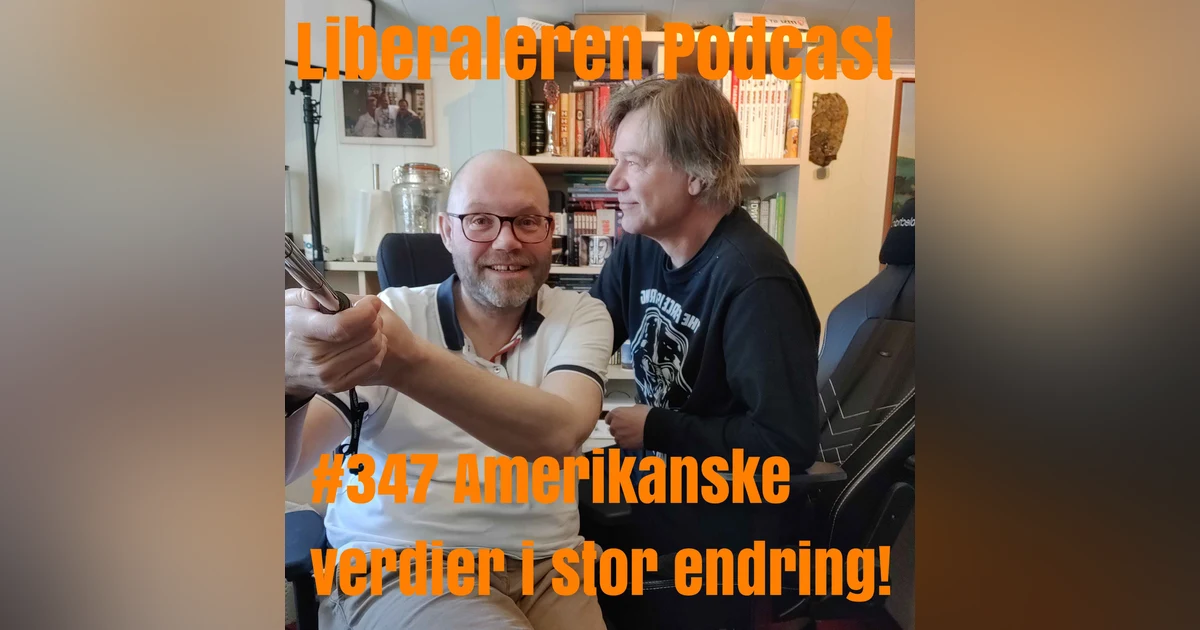 #347 Amerikanske verdier i stor endring!