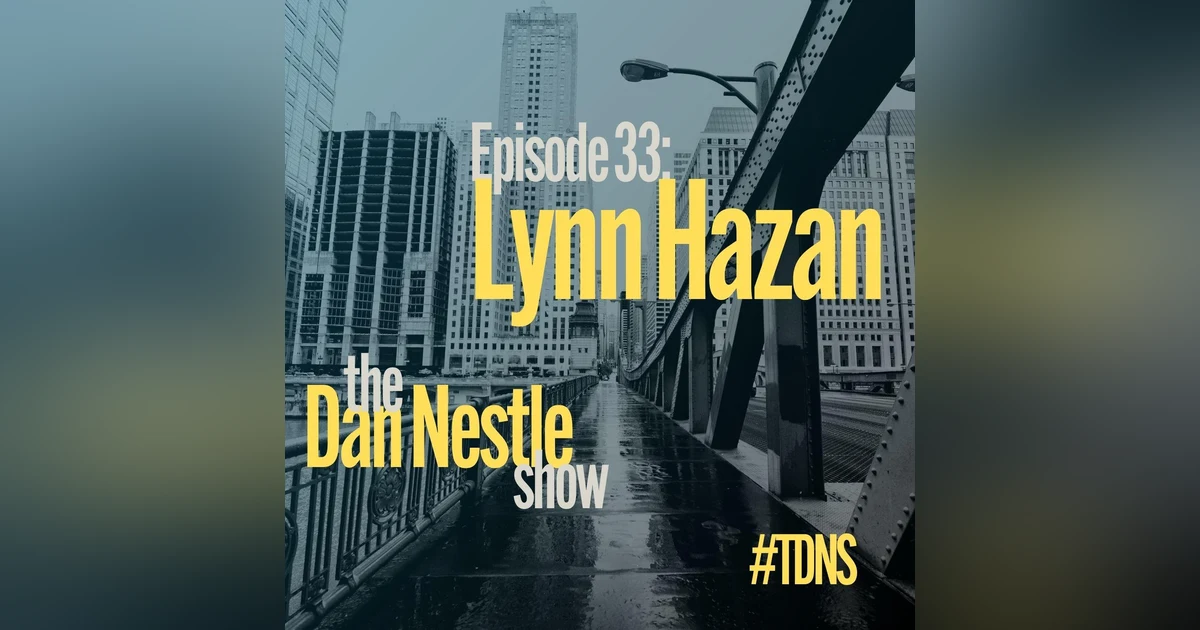 033: Lynn Hazan: Relationships are Everything