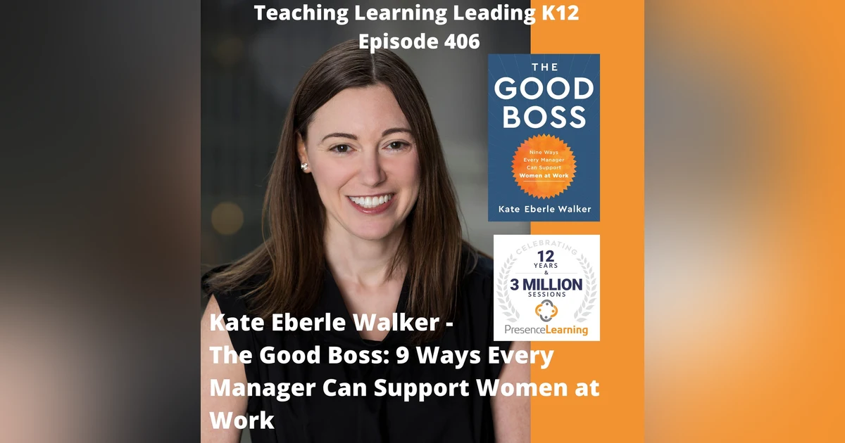 Kate Eberle Walker - The Good Boss: 9 Ways Every Manager Can Support Women at Work - 406