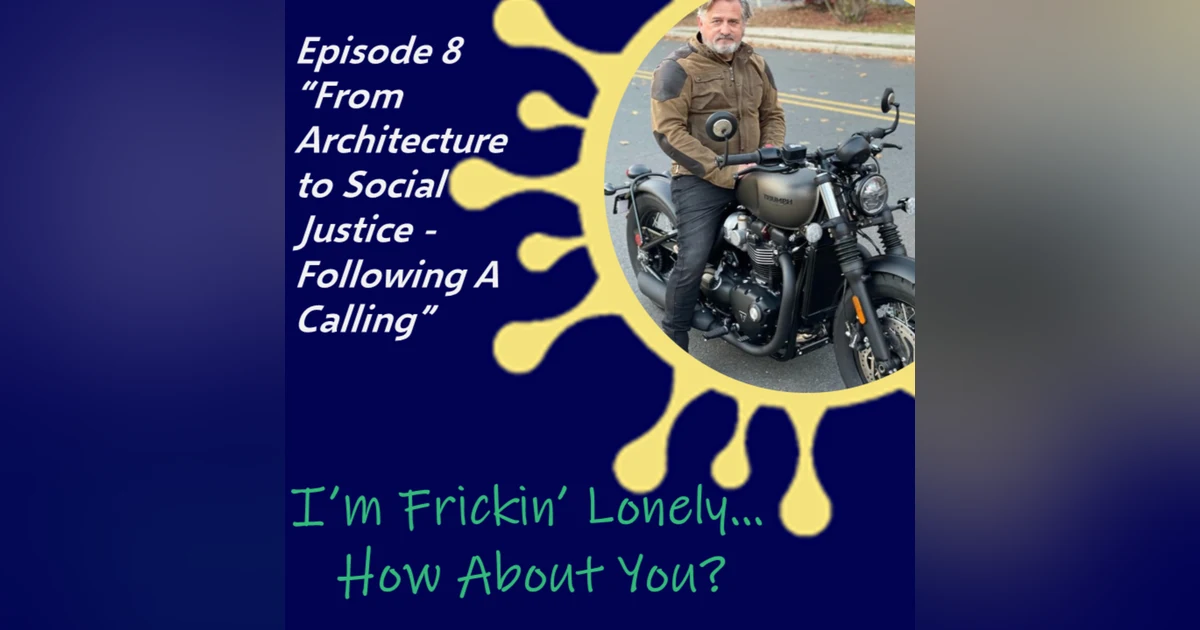 Ed Klimek - From Architecture to Social Justice - Following a Calling
