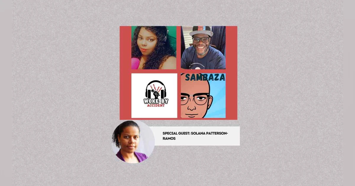 Woke By Accident & Sambaza Podcast- S6 Ep 171- Empowering Young Voters w/ Solana Patterson-Ramos