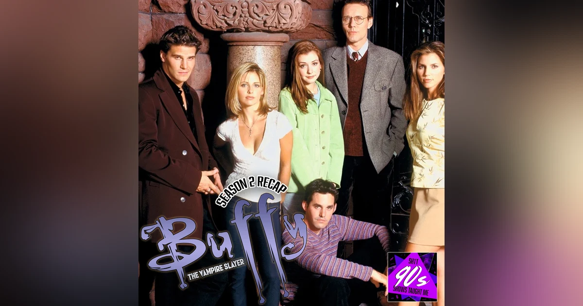 Buffy the Vampire Slayer: Season 2 Wrap-Up