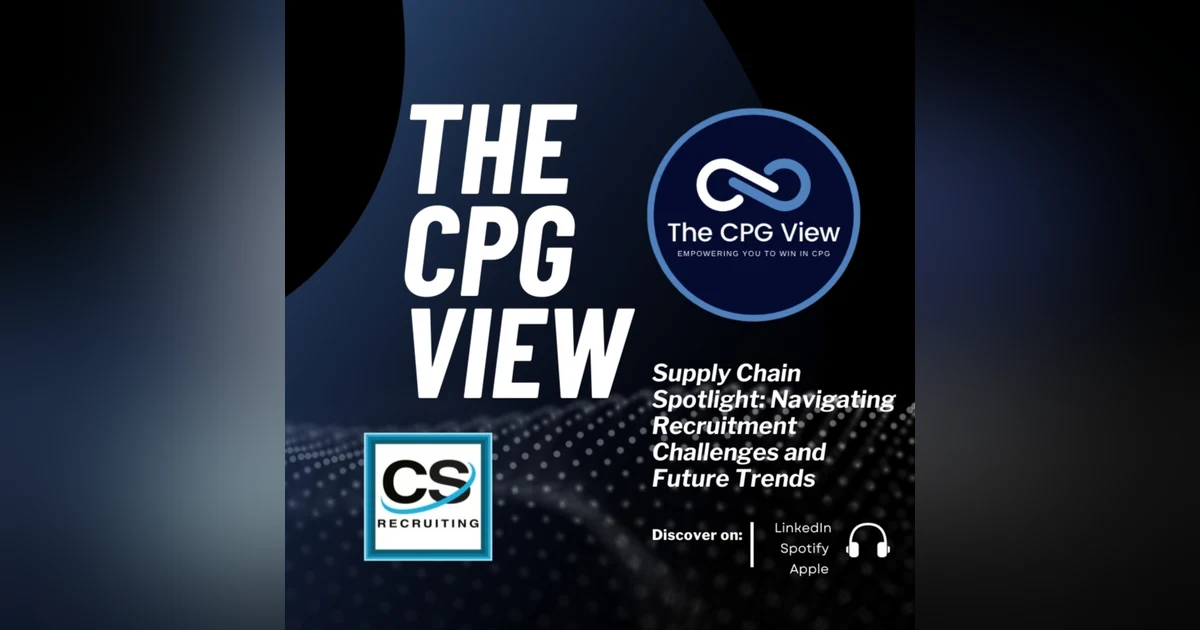 Supply Chain Spotlight: Navigating Recruitment Challenges and Future Trends (Charlie Saffro, CEO at CS Recruiting)