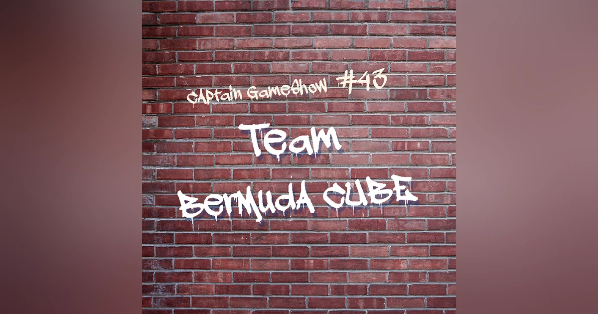Episode 43: Team Bermuda Cube