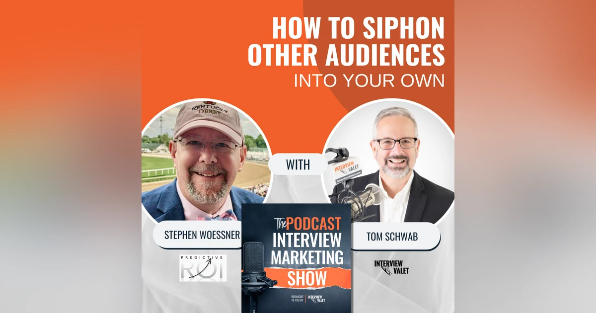 How to SIPHON Other Audiences Into Your Own with Stephen Woessner