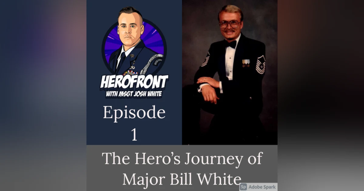 Major Bill White (My Dad!): Lessons learned over a 36 year AF career EP 1