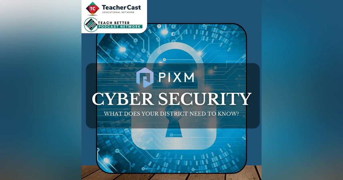 CYBER SECURITY: What does your School District Need to Know?