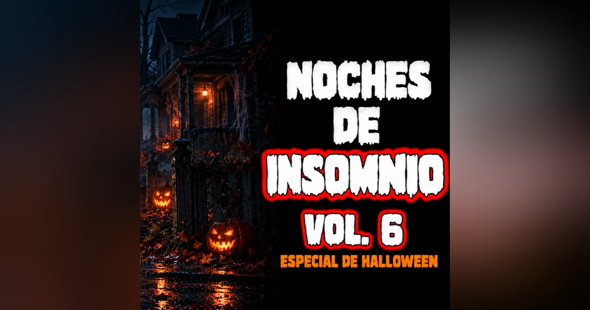HISTORIAS DE TERROR PARA NOCHES DE INSOMNIO Vol. 6 | ESPECIAL DE HALLOWEEN