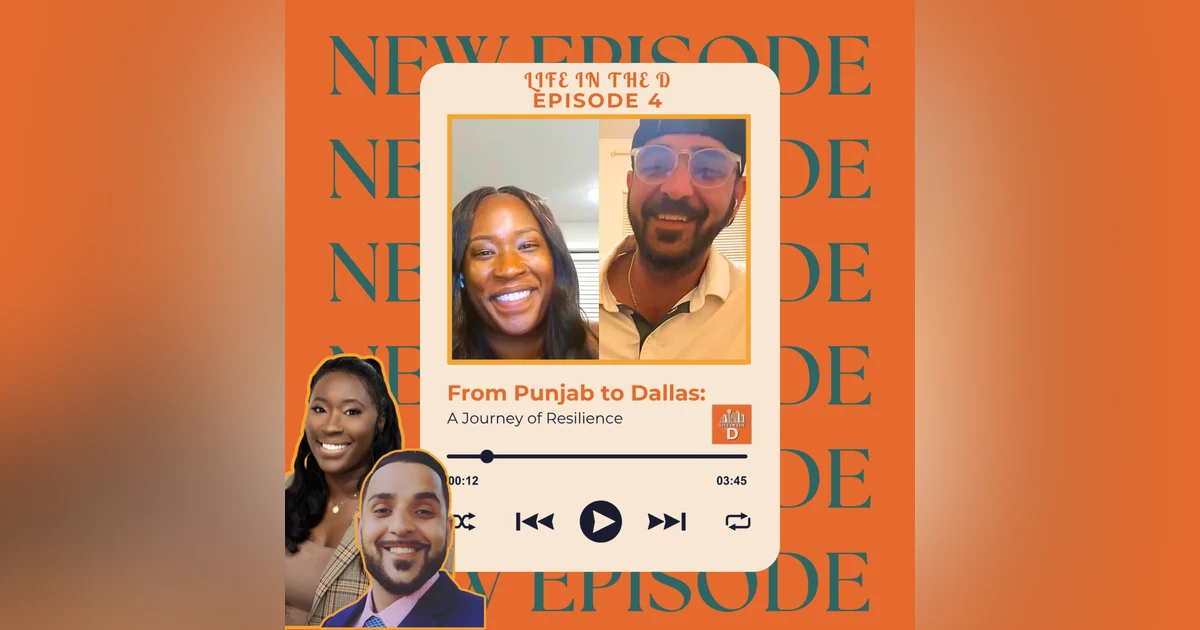 Episode 04 - From Punjab to Dallas: A Journey of Resilience