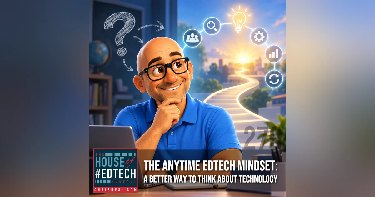 The Anytime EdTech Mindset: A Better Way to Think About Technology - HOET270