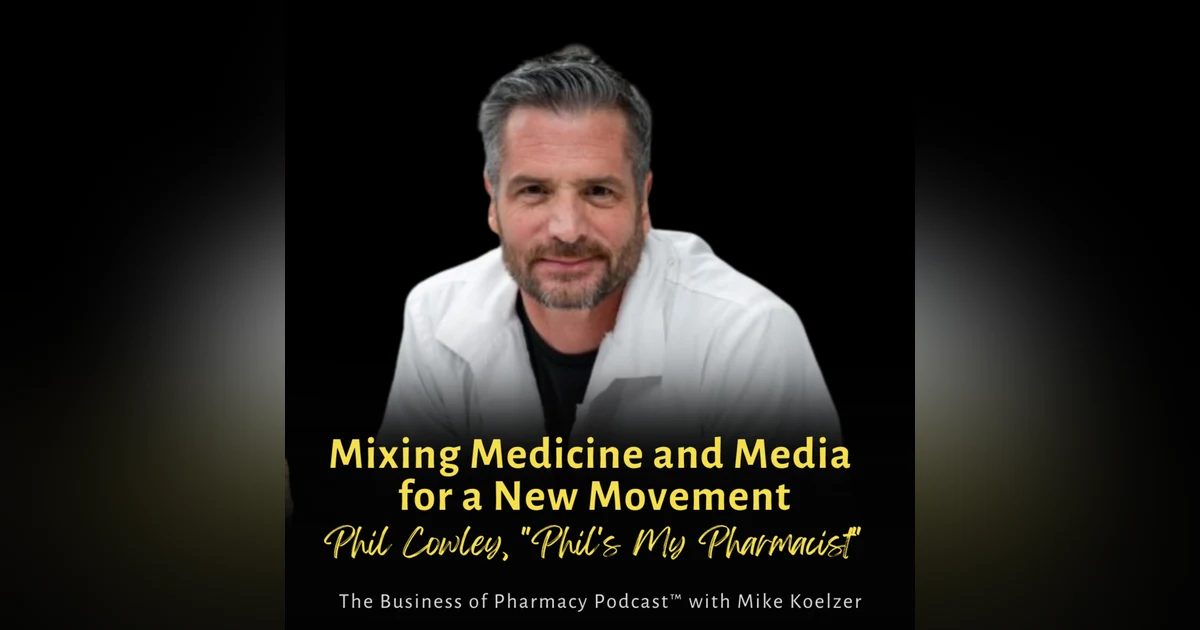 Mixing Medicine and Media for a New Movement | Phil Cowley, "Phil's My Pharmacist"