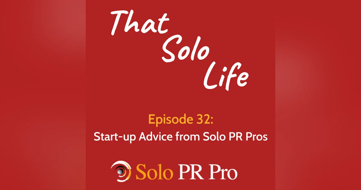 Episode 32: Start-up Advice from Solo PR Pros