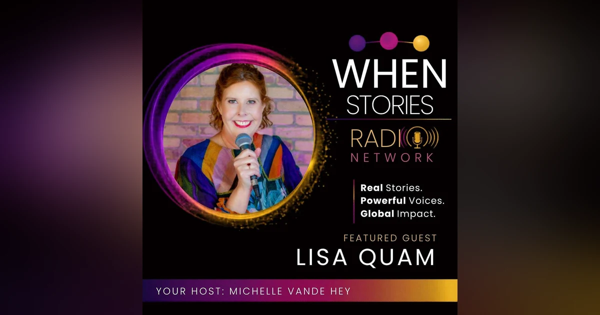 Lisa Quam | Healing Bit By Bit | WHEN Stories™
