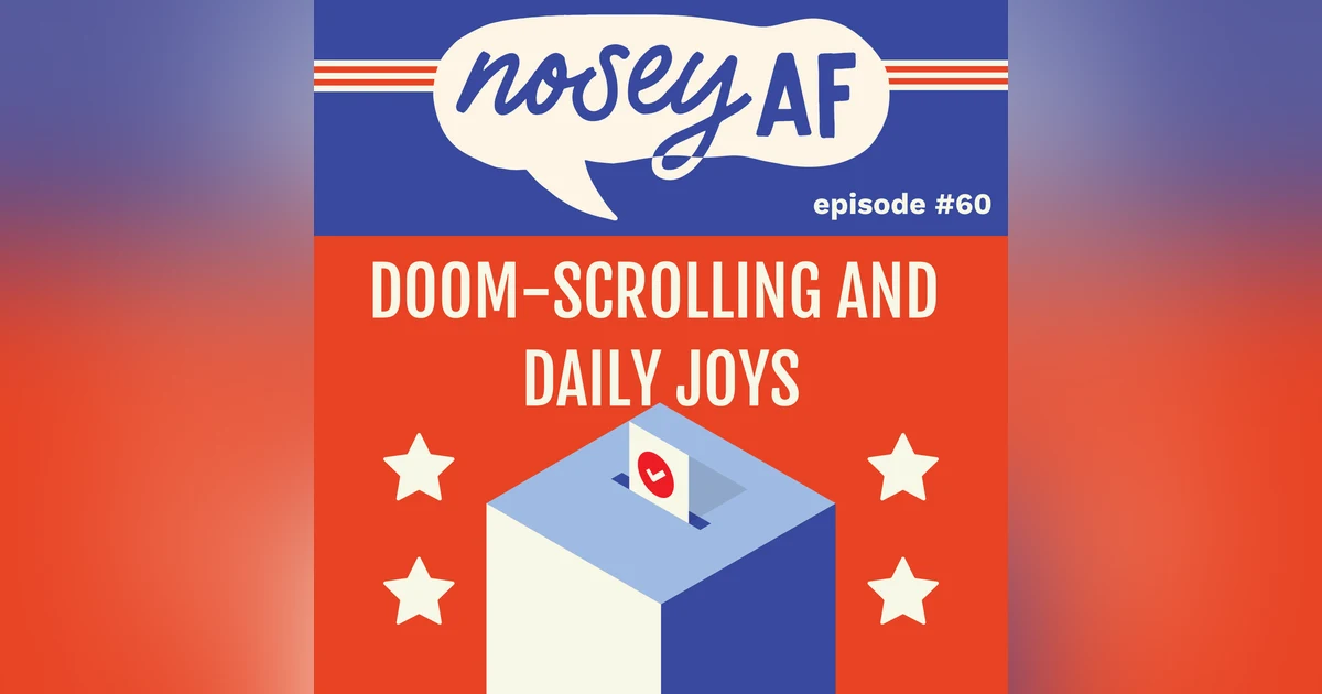 Doom-Scrolling and Daily Joys