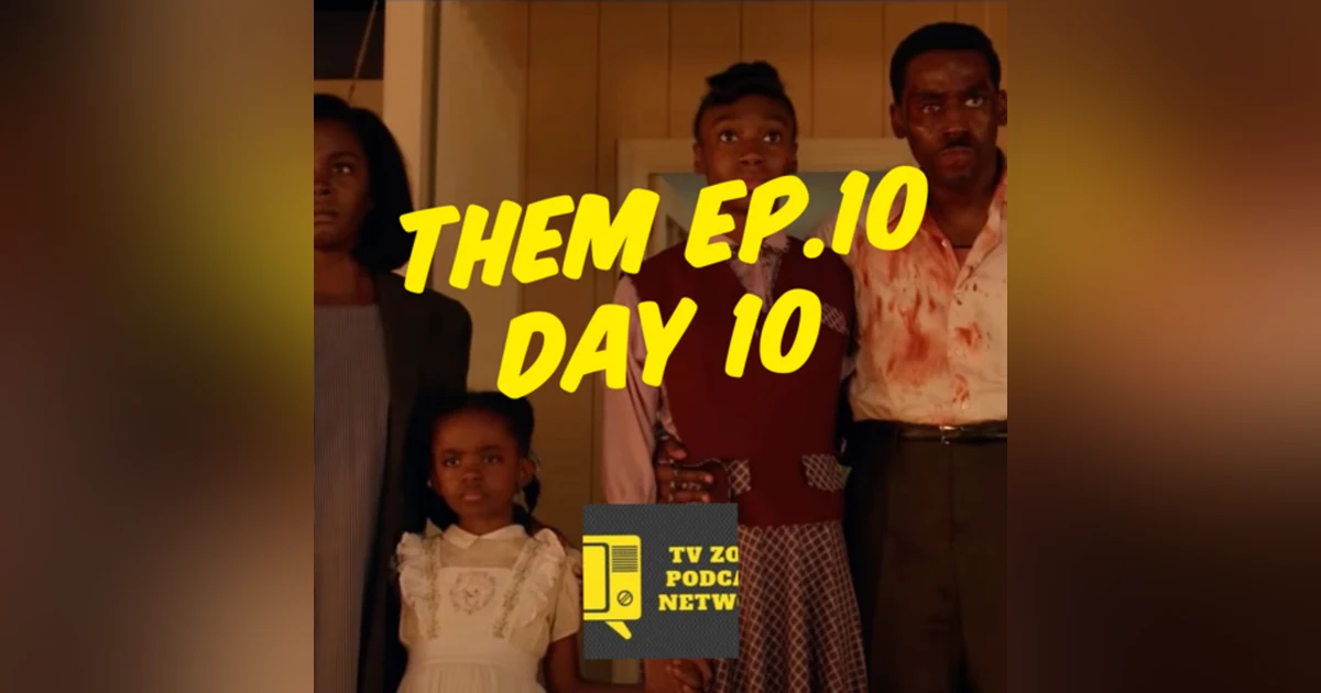 Them Ep 10 Day 10