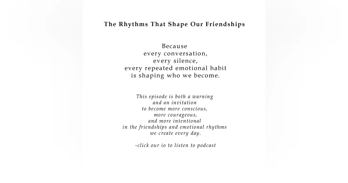 The Rhythms That Shape Our Friendships