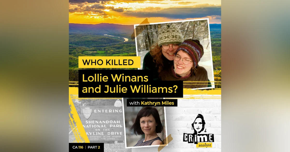 Ep 116: Who Killed Lollie Winans and Julie Williams? Part 2