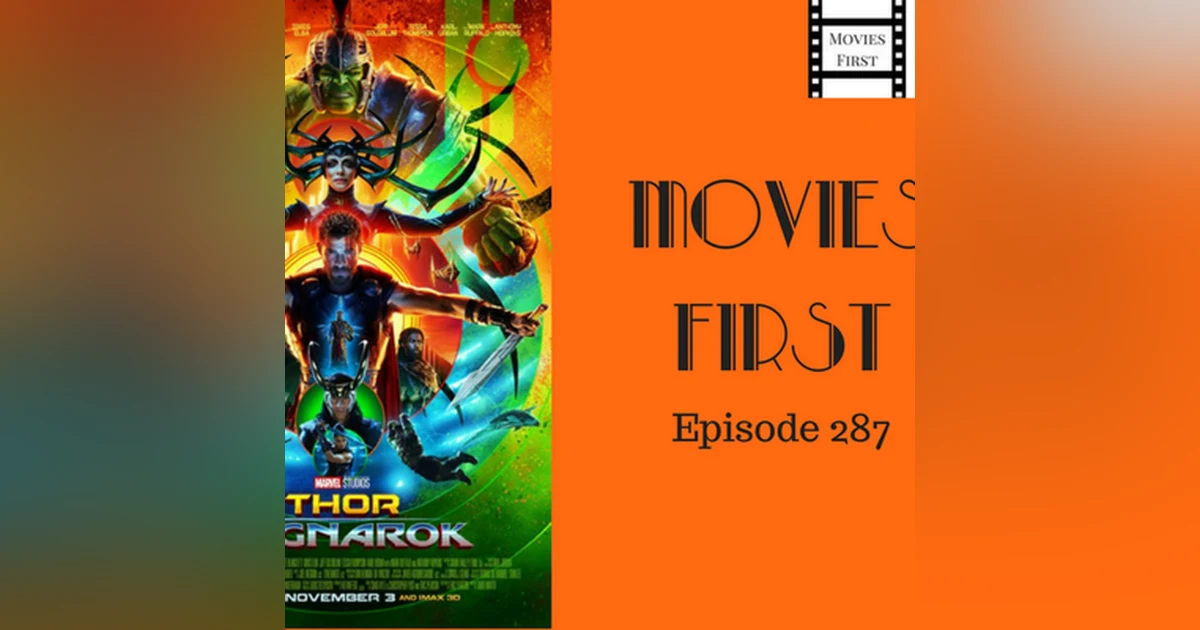 287: Thor: Ragnarok - Movies First with Alex First & Chris Coleman