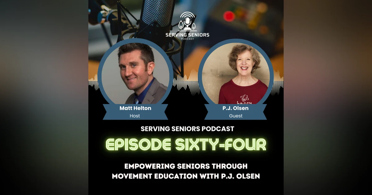 Episode 64: Empowering Seniors Through Movement Education with P.J. Olsen