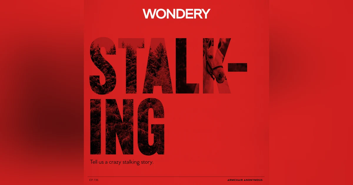 Armchair Anonymous: Stalking (Part 1)