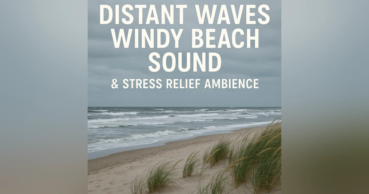 Distant Waves Windy Beach Sound | Deep Sleep & Stress Relief Ambience