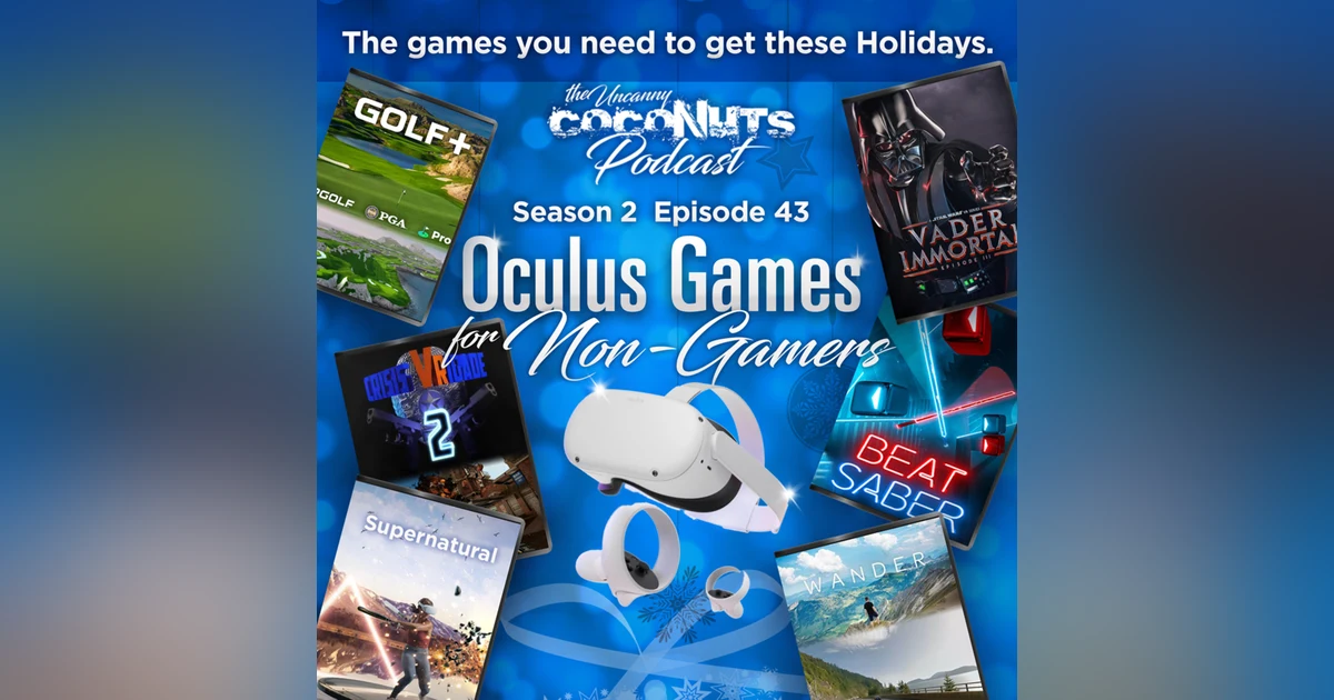 S2E43 - Best Oculus Quest 2 games for Non-gamers!