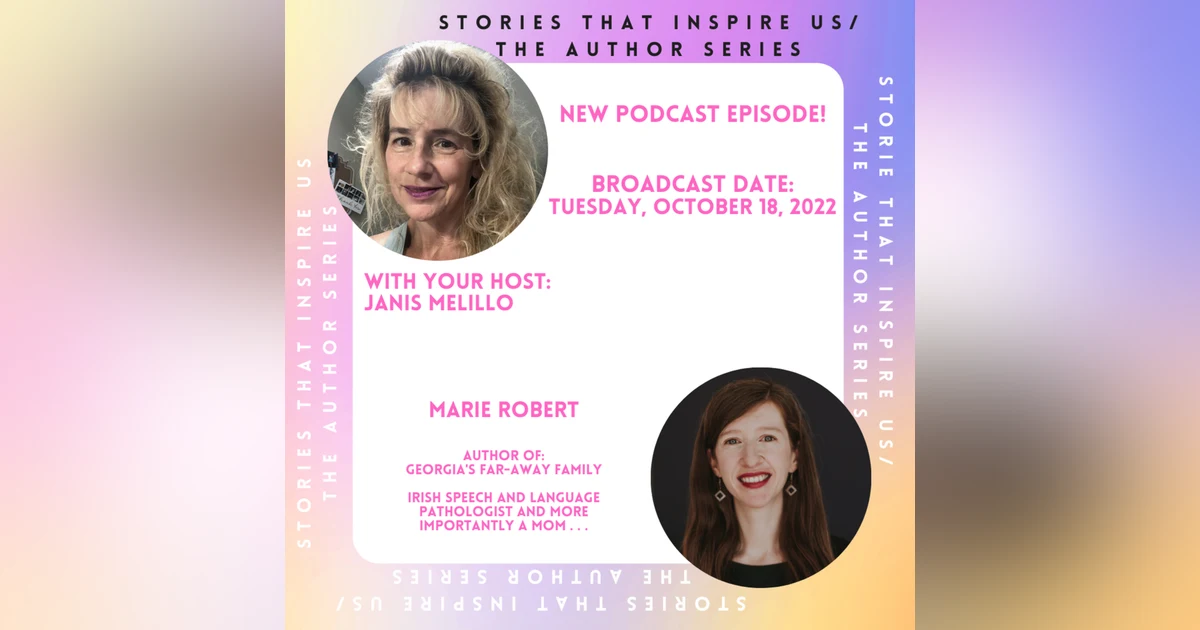 Stories That Inspire Us / The Author Series with Marie Robert - 10.18.22