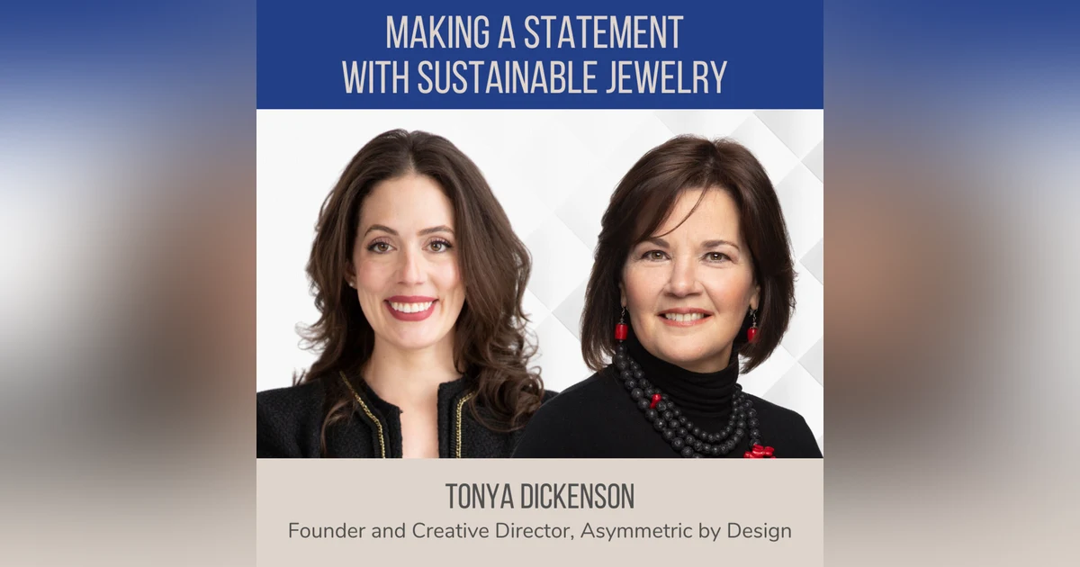 Making a Statement with Sustainable Jewelry ft. Tonya Dickenson (Asymmetric by Design)