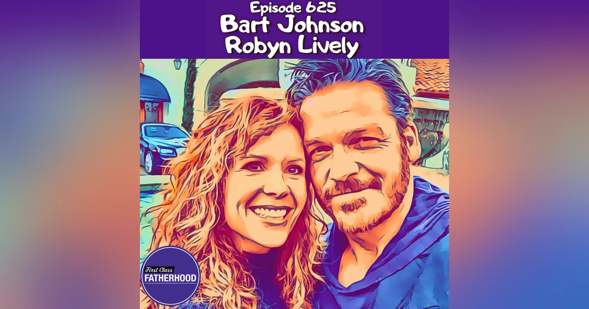 #625 Robyn Lively and Bart Johnson