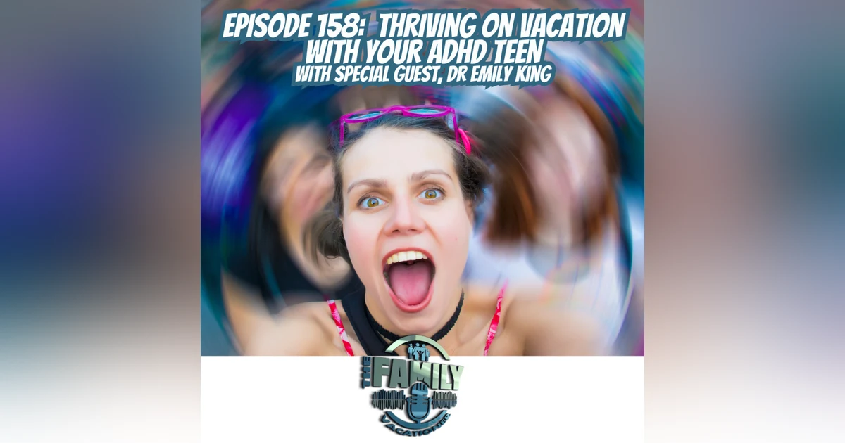 Thriving on vacation with your ADHD Teen