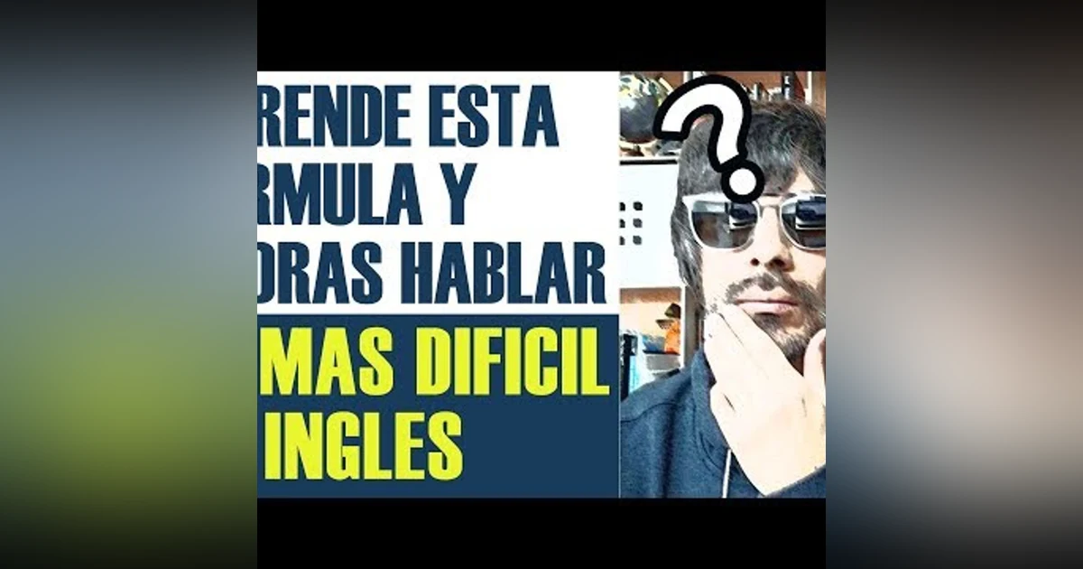 134. APRENDE ESTA FORMULA, ESTO TE HARA HABLAR LO QUE NO PODIAS EN INGLES