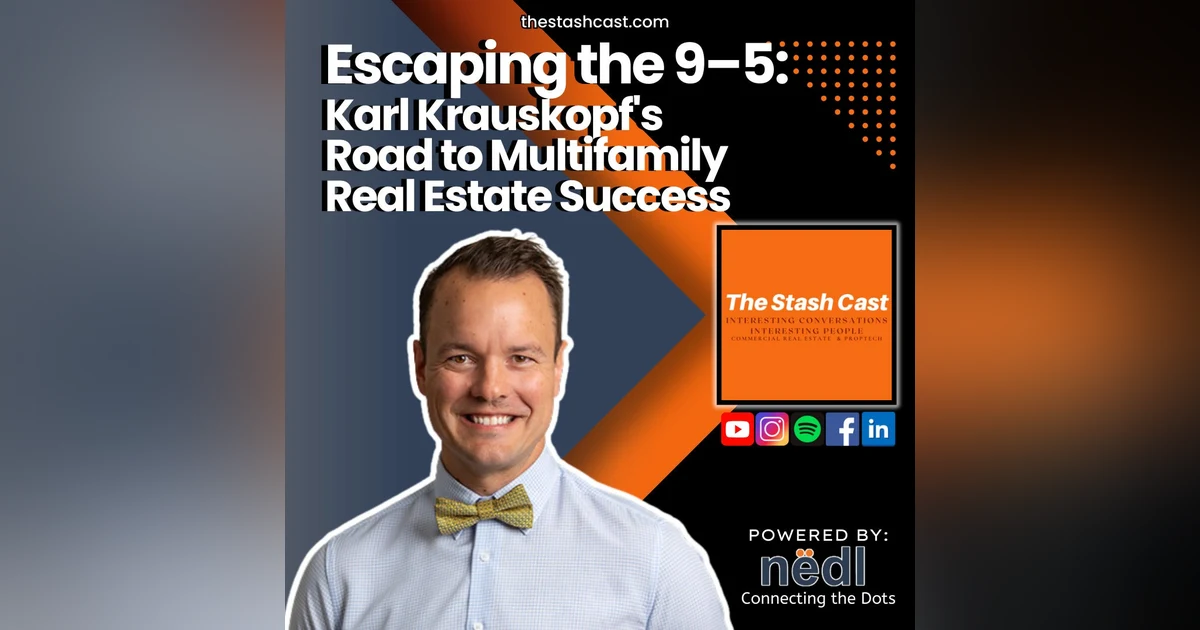 S2 EP 8: Escaping the 9–5: Karl Krauskopf's Road to Multifamily Real Estate Success