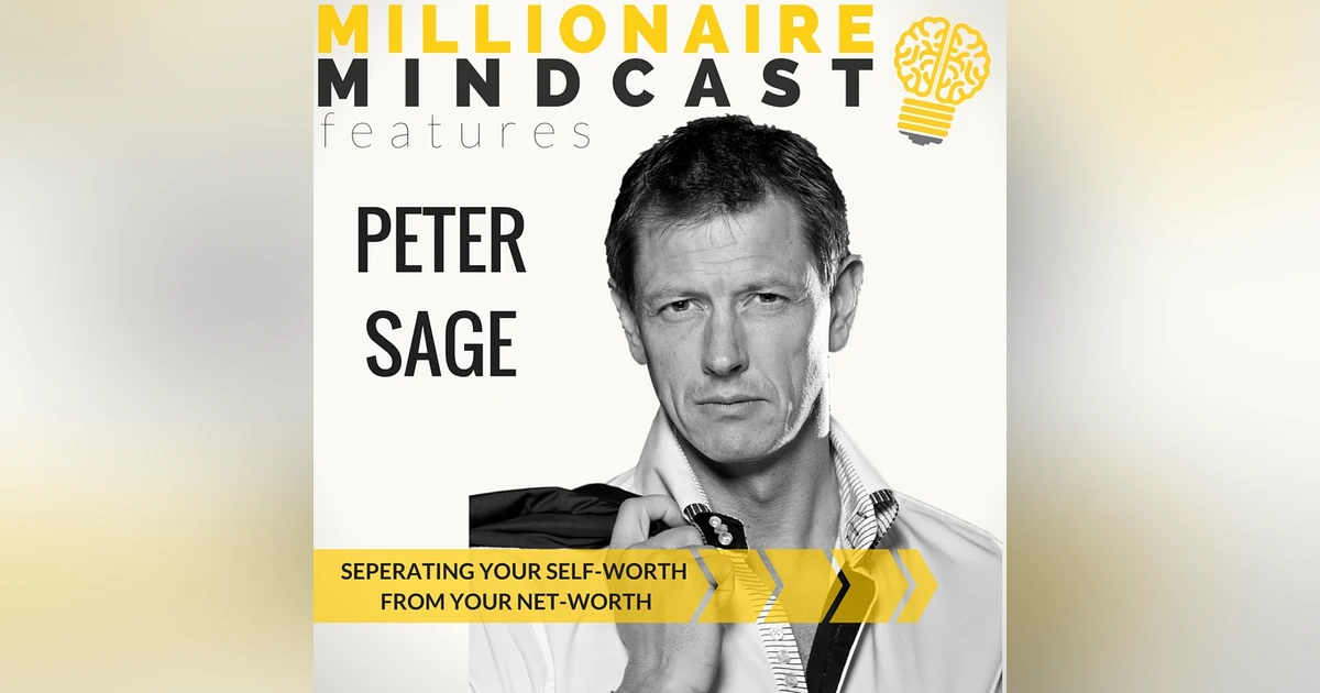 012: Separating Your Self Worth From Your Net Worth | Peter Sage