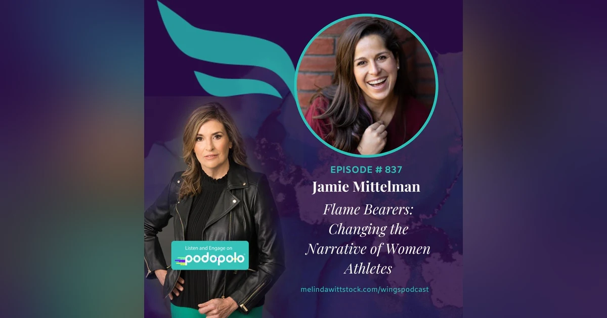 Flame Bearers: Entrepreneur Jamie Mittelman on Changing the Narrative for Female Athletes