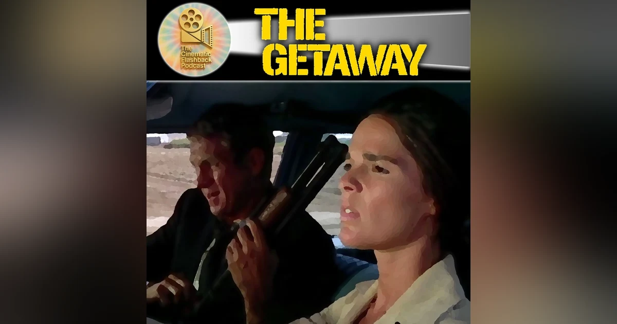 McQueen & Peckinpah’s Explosive Crime Classic – The Getaway (1972)