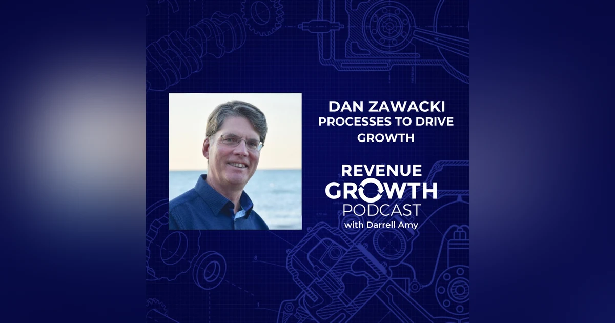 Dan Zawacki-Processes To Drive Growth