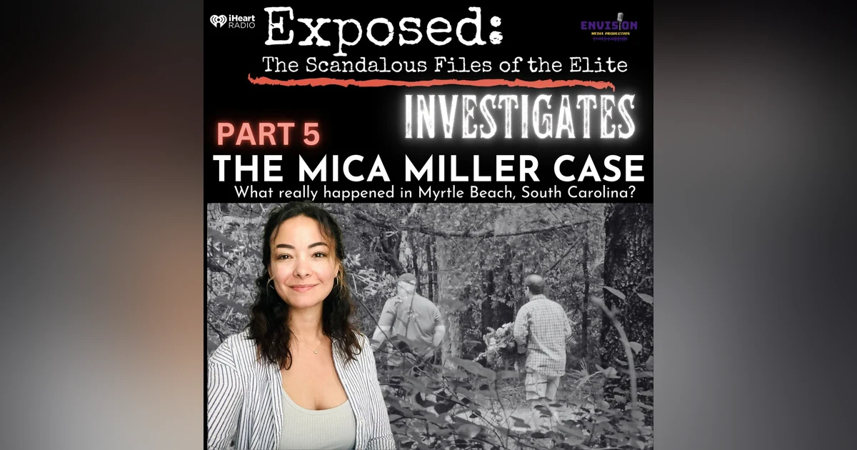 Exposed: Investigates | The Mica Miller Case Part 5