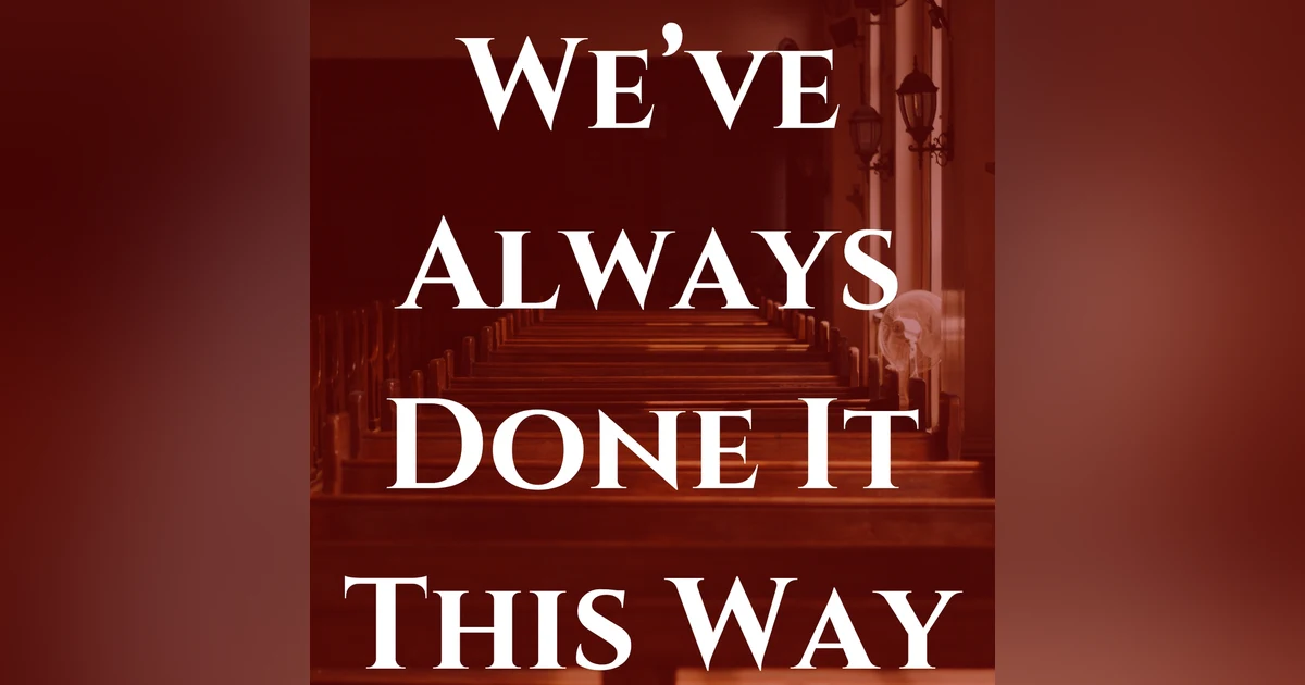 We’ve Always Done It This Way