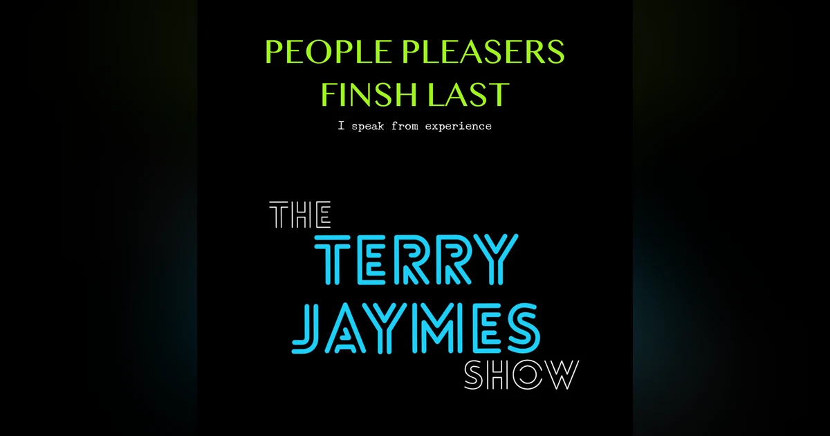 PEOPLE PLEASERS FINISH LAST. I SPEAK FROM EXPERIENCE.