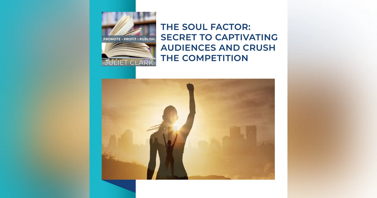 The Soul Factor: Secret To Captivating Audiences And Crush The Competition With Gina Hussar