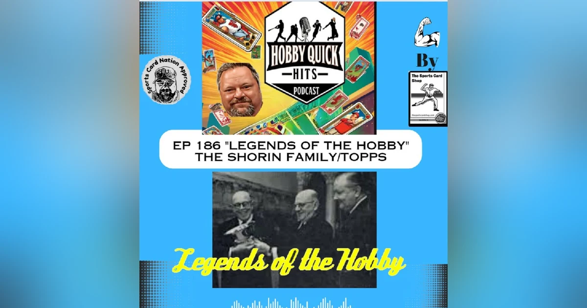 Hobby Quick Hits Ep.186 LOTH: The Shorin Family/Topps