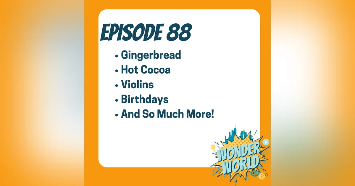 Wonder World Podcast Monday, December 9