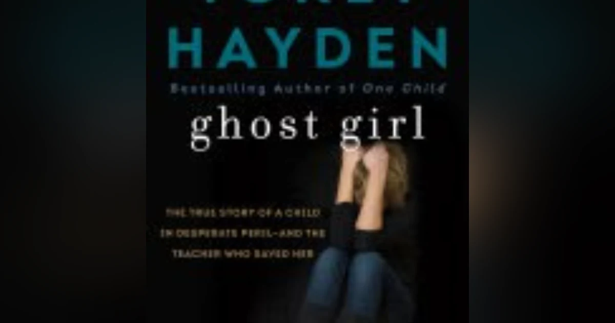 Whispers of Healing: The Journey of Ghost Girl by Torey L. Hayden