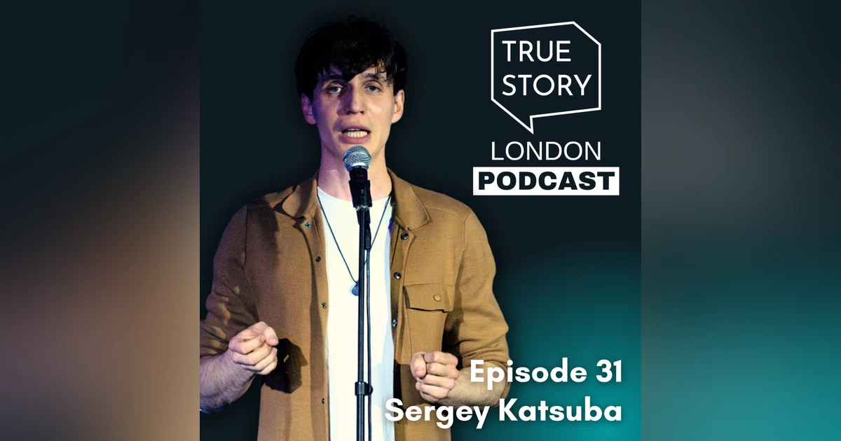 31 - Love in the Time of Propaganda w/Sergey Katsuba