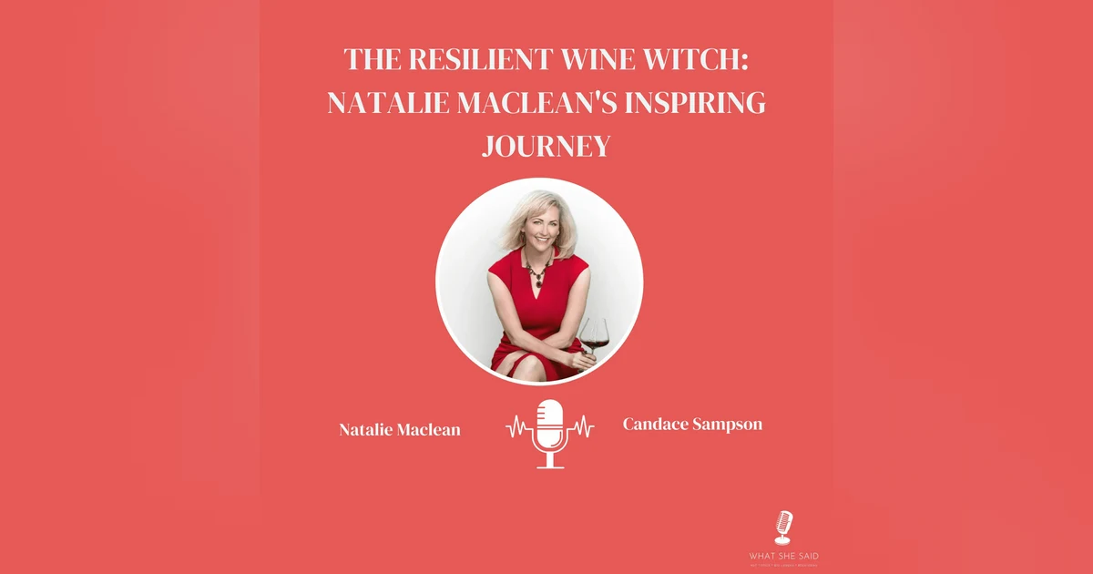 The Resilient Wine Witch: Natalie Maclean's Inspiring Journey
