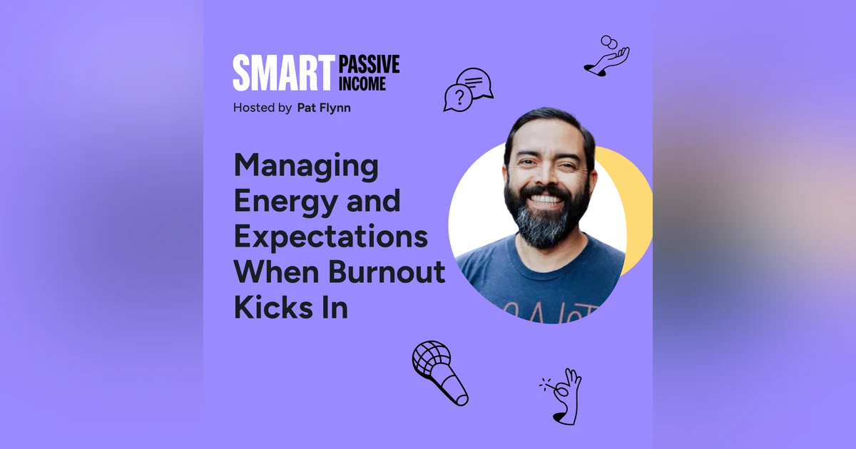 SPI 868: Managing Energy and Expectations When Burnout Kicks In