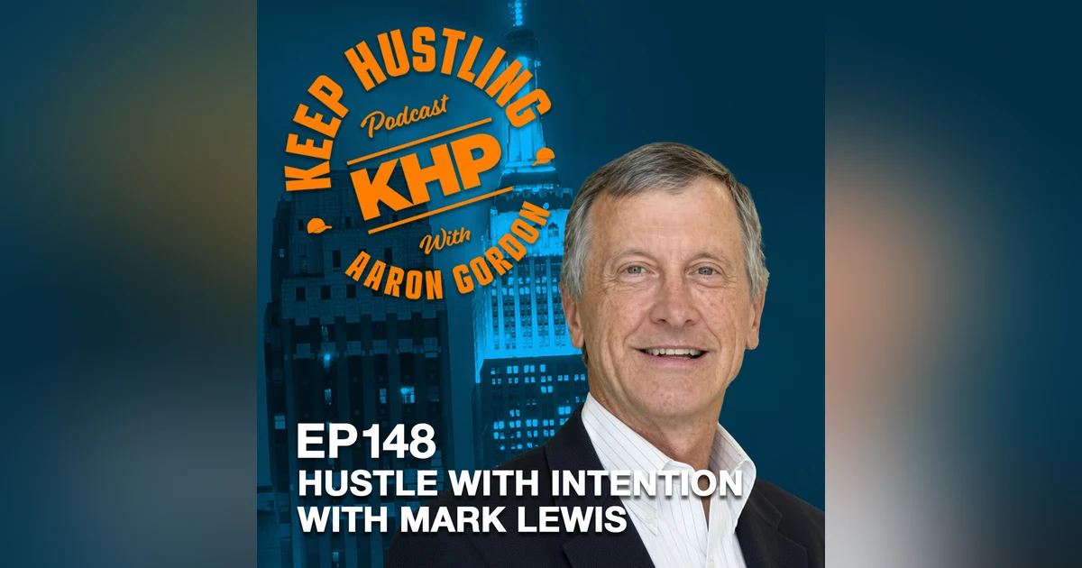 Hustle with Intention with Mark Lewis