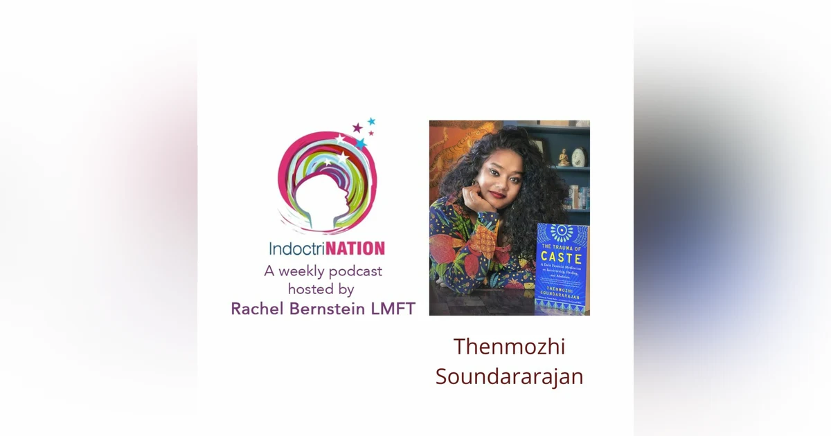 The Trauma of Caste w/Thenmozhi Soundararajan