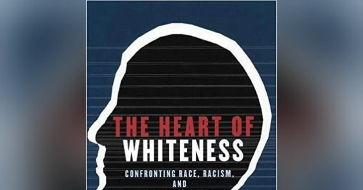 The Heart of Whiteness
